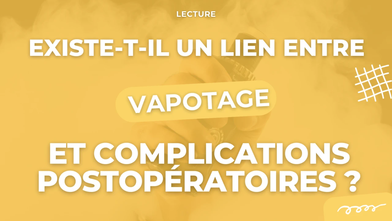 Existe-t-il un lien entre vapotage et complications postopératoires ?