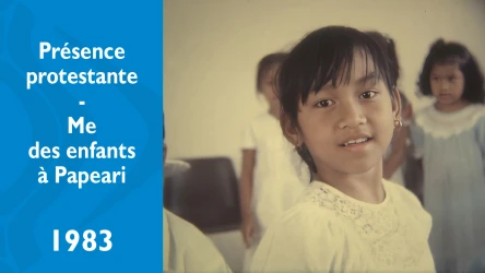 Présence protestante - Me des enfants à Papeari