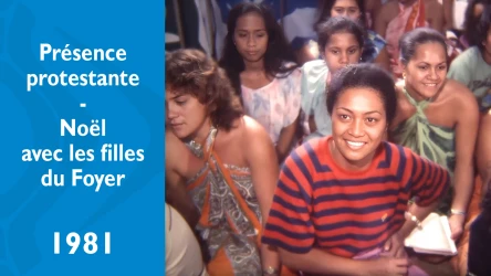 Présence protestante - Noël avec les filles du foyer protestant