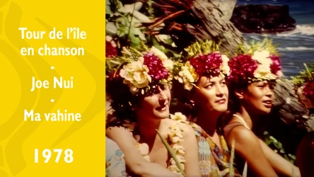 Tour de l'île en chanson - Joe Nui - Ma vahine