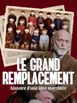 Le Grand Remplacement : histoire d'une idée mortifère