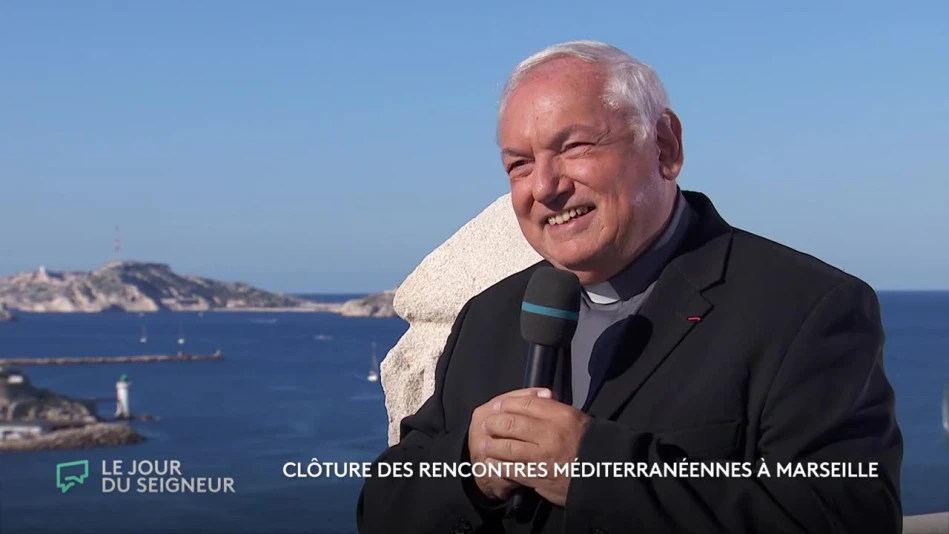 Le Magazine du Jour du Seigneur - Clôture des rencontres méditerranéennes à Marseille