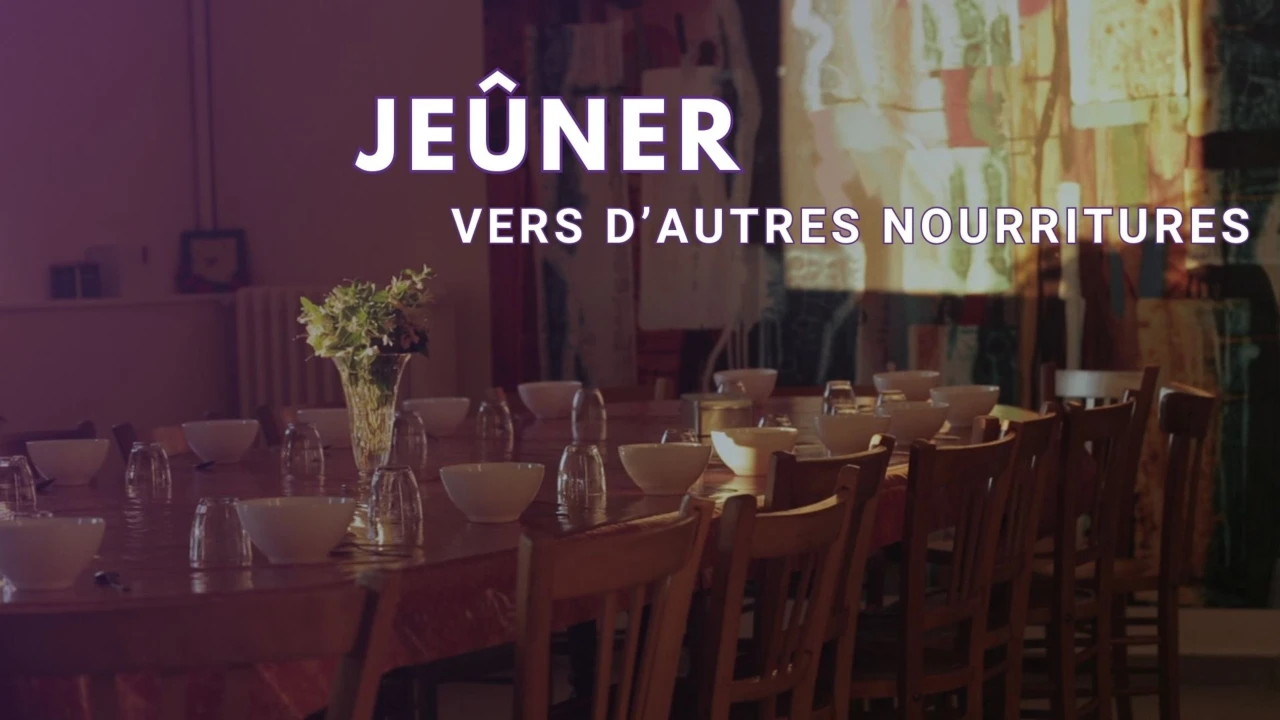 Jeûner vers d’autres nourritures