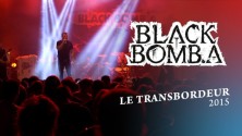 Black Bomb A (Le Transbordeur - 2015)