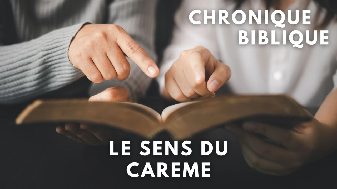 Chronique biblique - Le sens du carême