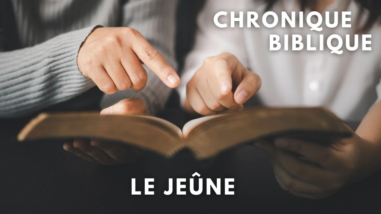 Chronique biblique - Le jeûne