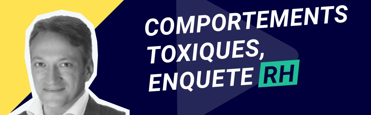 Comportements toxiques, enquête RH
