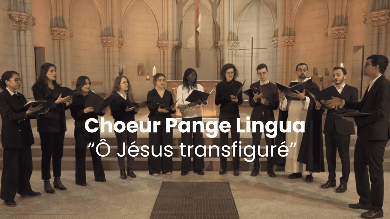 Chœur Pange Lingua - Ô Jésus, splendeur du Père