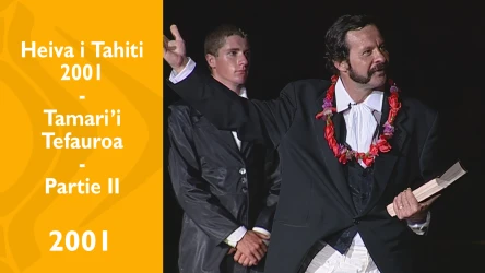 Heiva i Tahiti 2001 - Tamari'i Tefauroa - Deuxième partie du spectacle