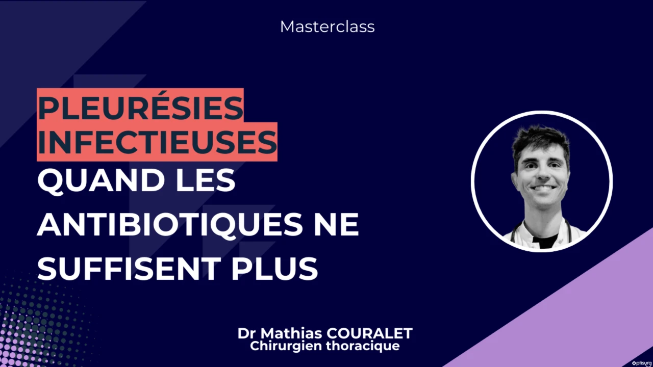 Pleurésies inféctieuses: quand les antibiotiques ne suffisent plus