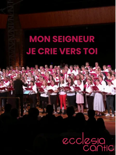 Ecclesia Cantic 2023 - Mon Seigneur je crie vers toi