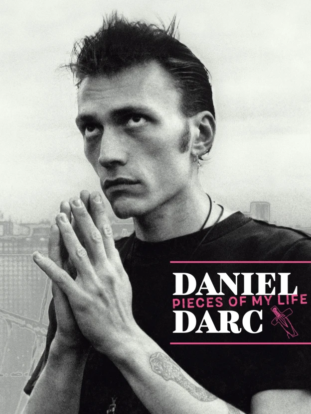 Daniel Darc, Pieces of My Life