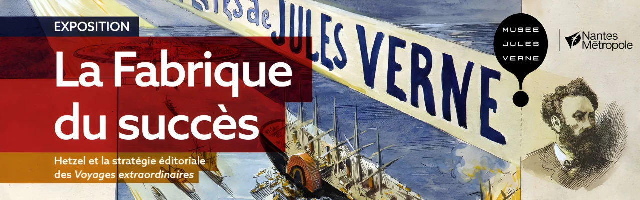 La Fabrique du Succès, Musée Jules Verne