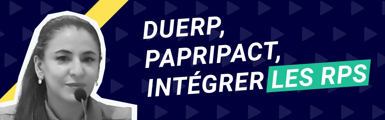 DUERP & PAPRIPACT : Intégrer les RPS en pratique