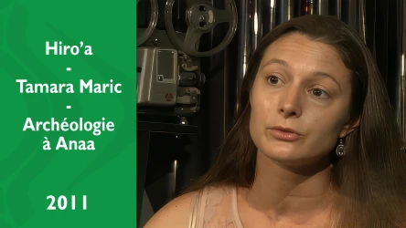Hiro'a - Archéologie à Anaa - Tamara Maric