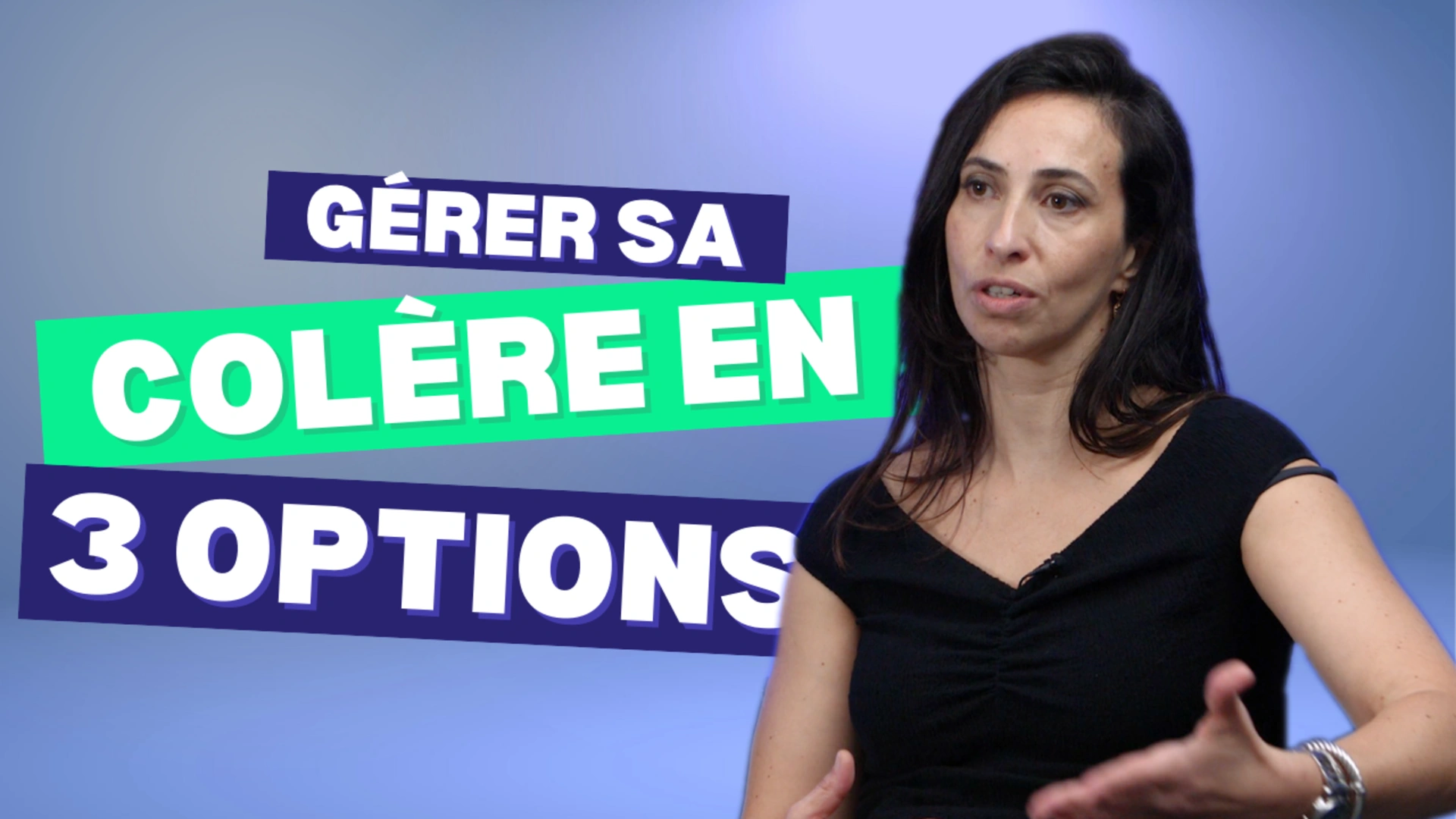 Gérer sa colère en 3 options