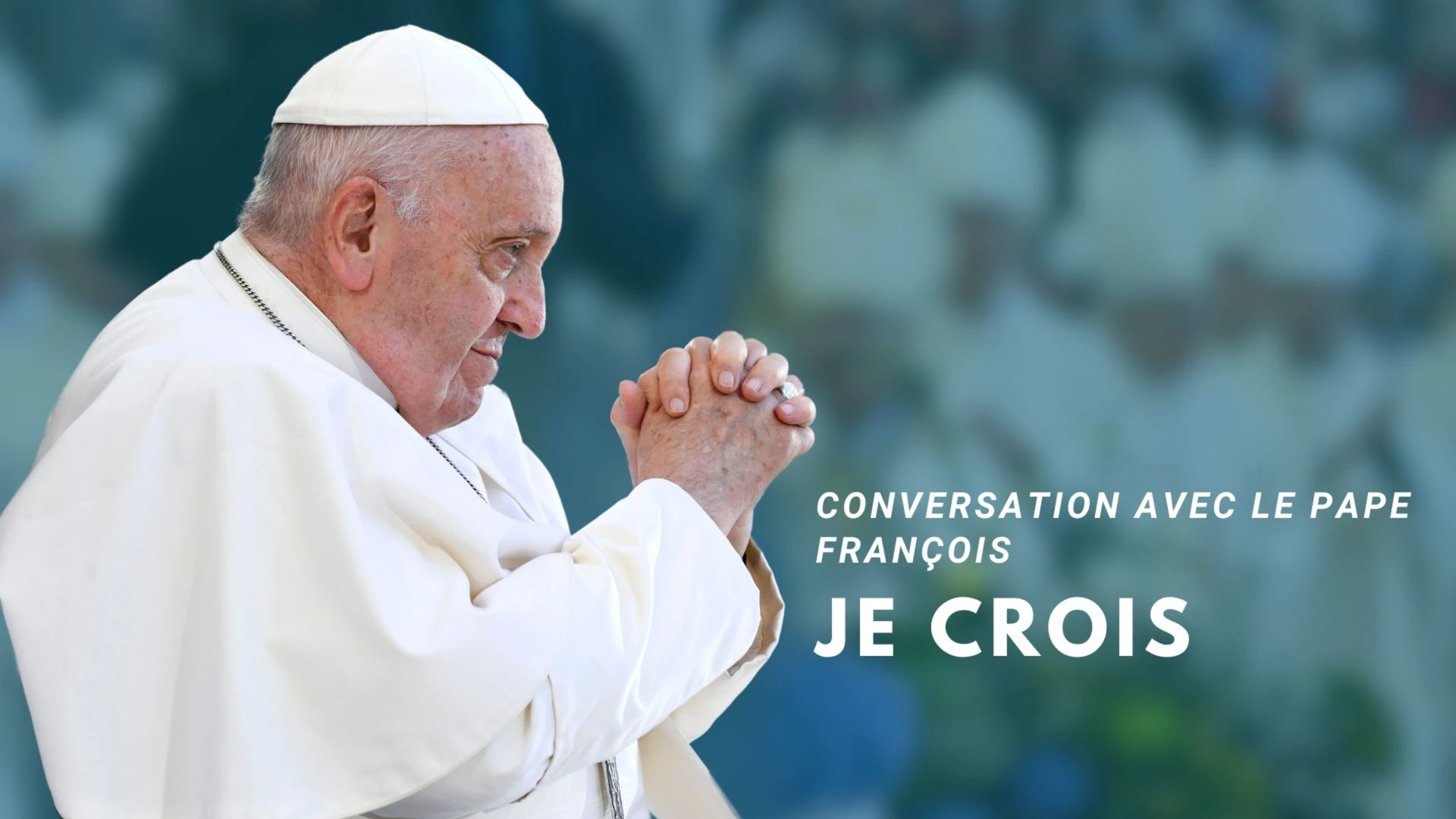 Je crois - Le Credo selon François - Un dialogue profond avec le pape autour de la foi