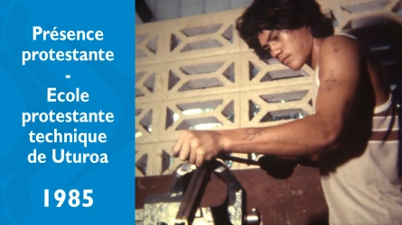 Présence protestante - Ecole technique protestante d'Uturoa