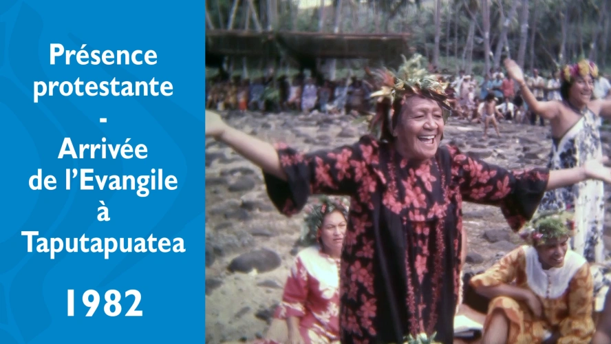 Présence protestante - Arrivée de l'Evangile à Taputapuatea à Raiatea