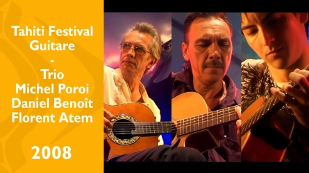 Tahiti Festival Guitare 2008 - Trio Michel Poroi, Daniel Benoît & Florent Atem