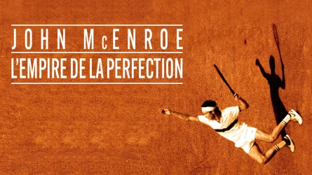 John McEnroe, l’empire de la perfection