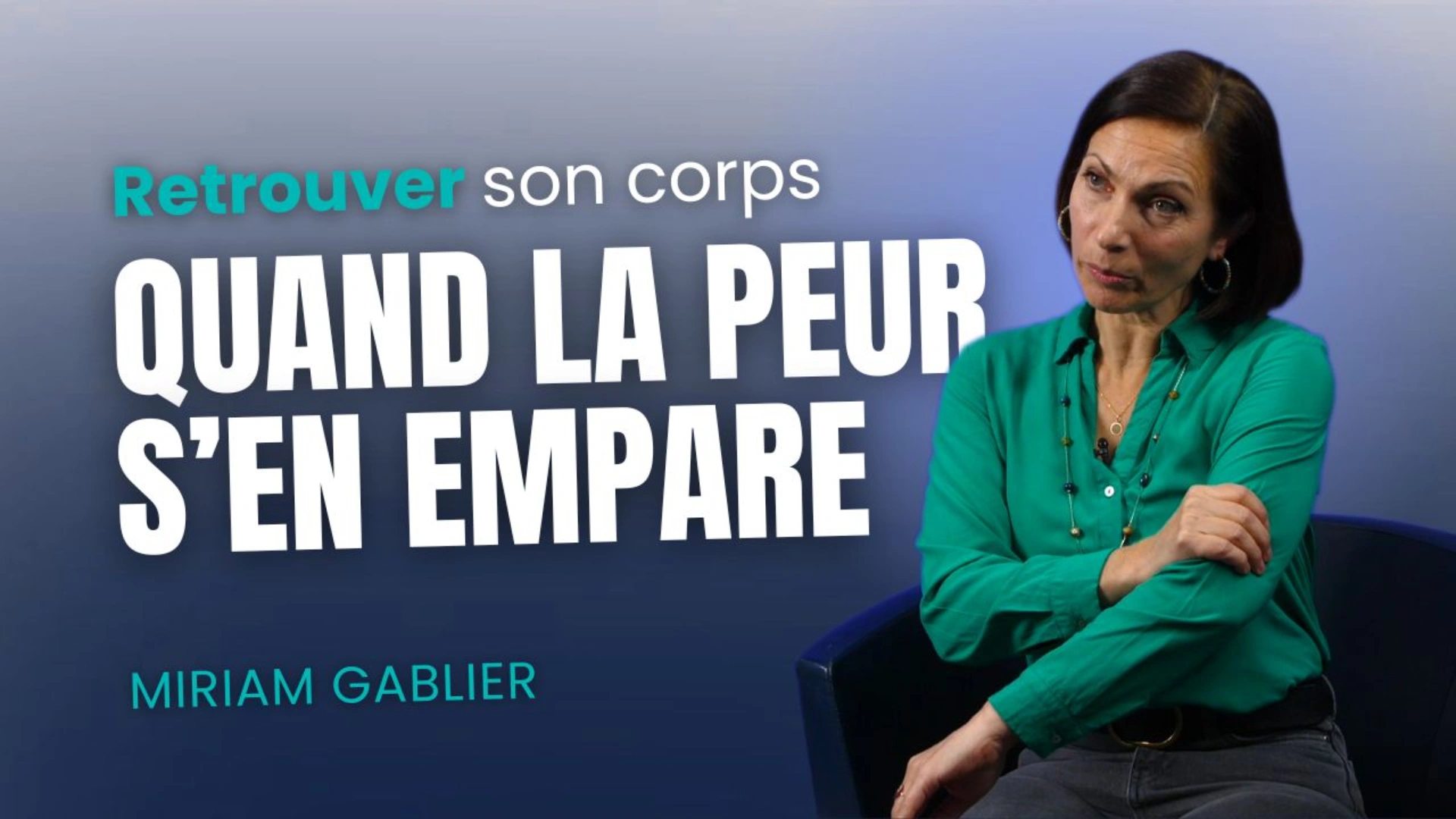 Faire revenir son corps quand la peur s’empare de nous