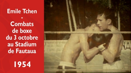 Les films d'Emile Tchen - Combats de boxe au stadium de Fautaua
