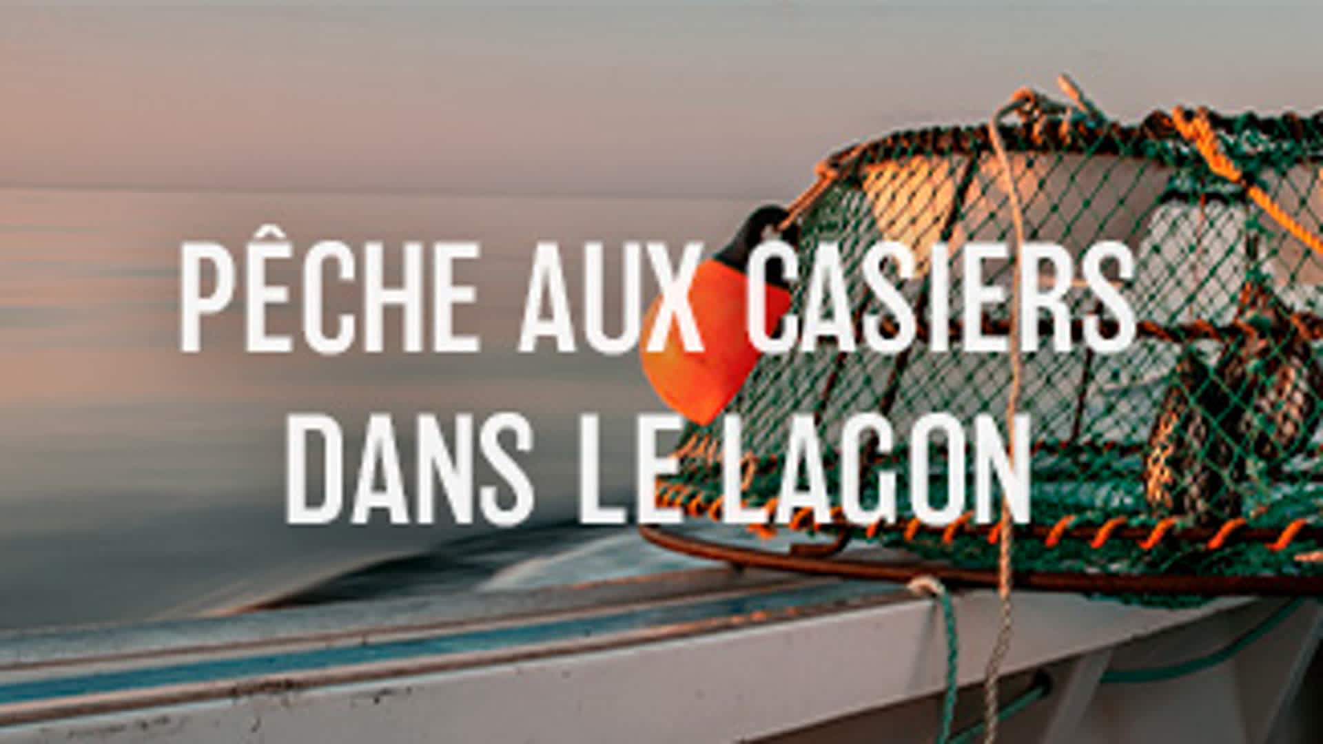 Pêche aux casiers dans le lagon