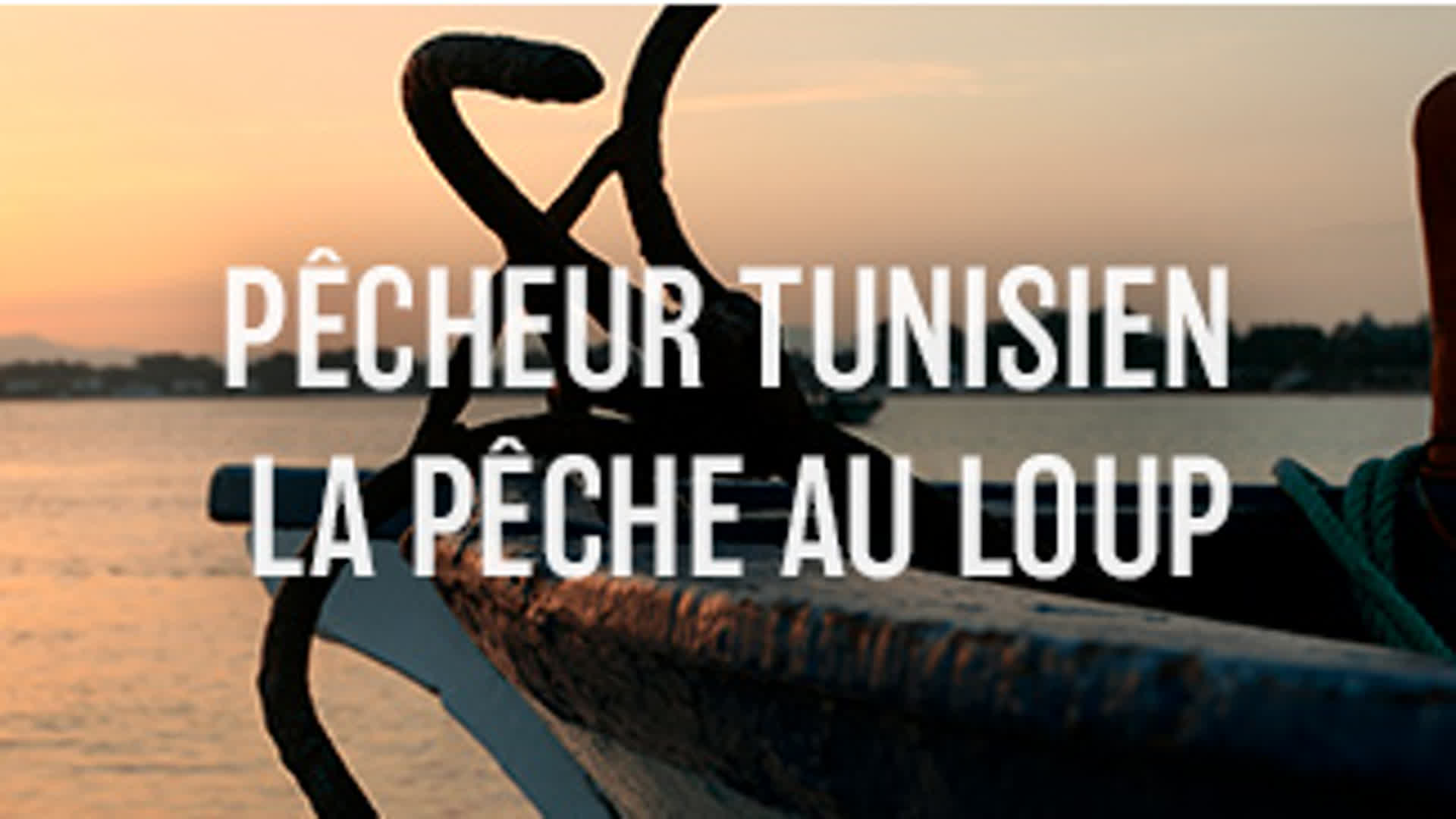 Pêcheur Tunisien - La pêche au loup