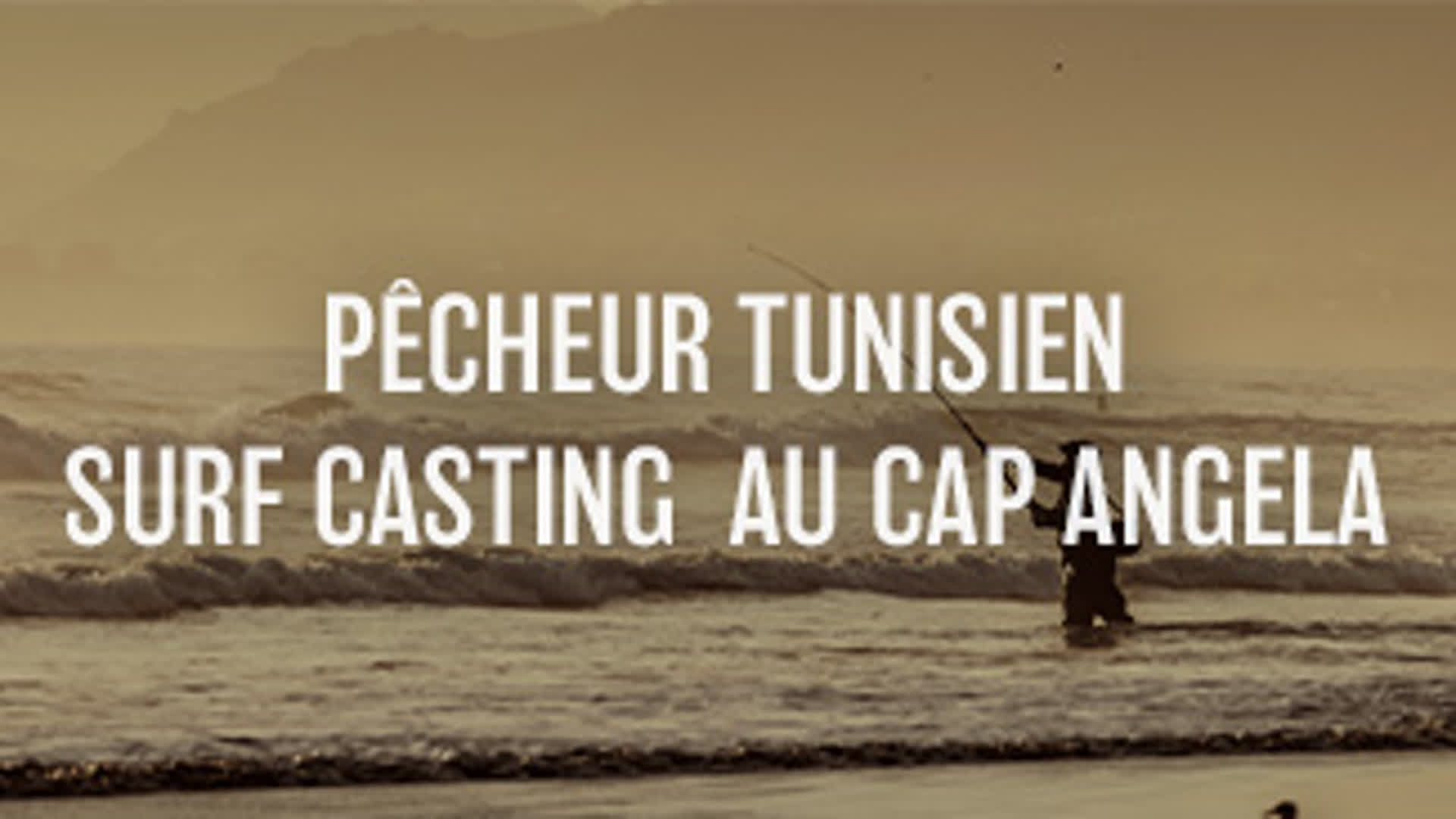 Pêcheur Tunisien - Surf casting au Cap Angela