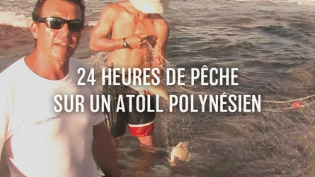 24 heures de pêche sur un atoll Polynésien