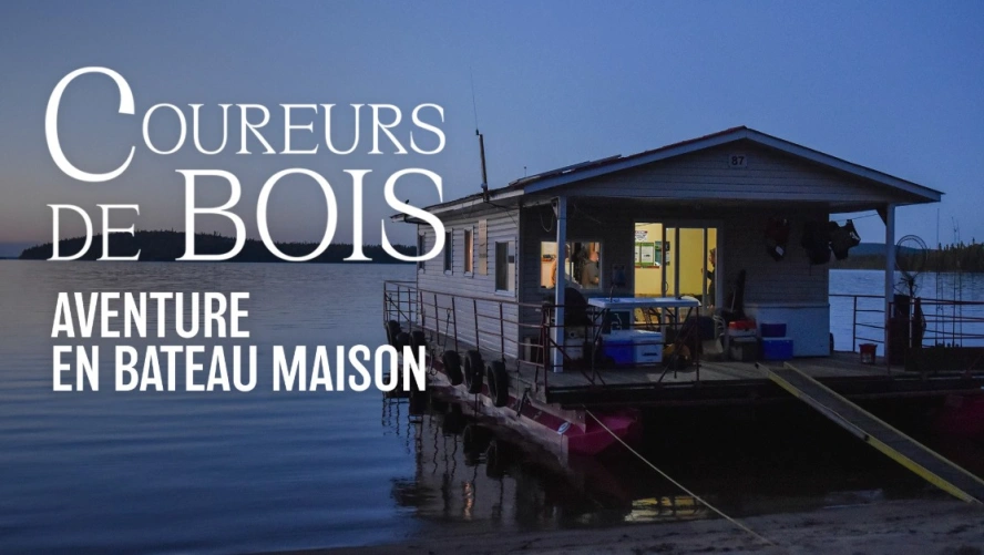 Coureurs de Bois : Aventure en Bateau Maison