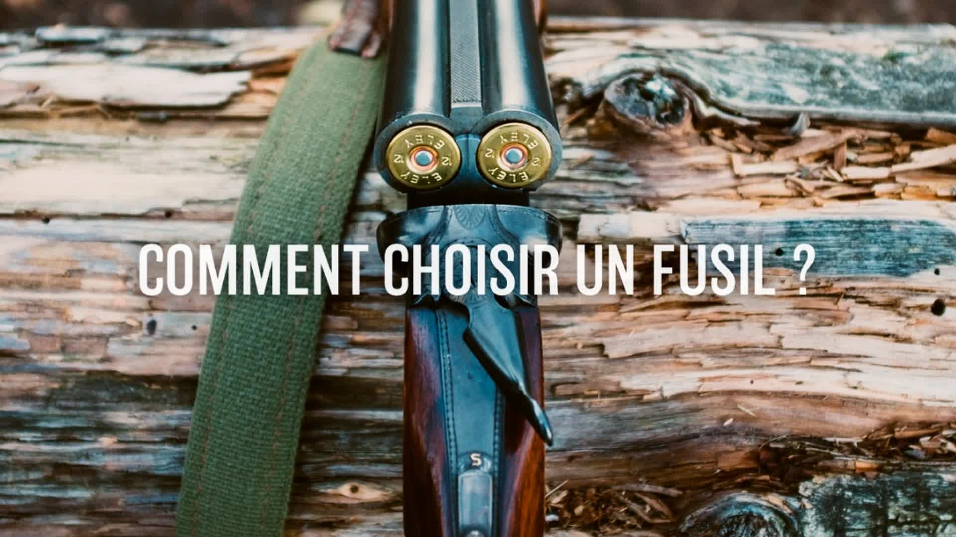 Comment choisir un fusil ?