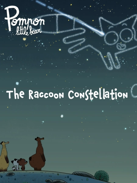 The Raccoon Constellation (Pompon Little Bear)