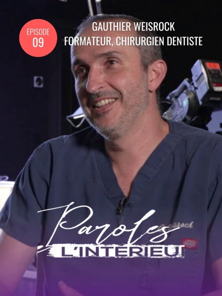 Cette semaine : Dr Gauthier Weisrock, Formateur, chirurgien dentiste