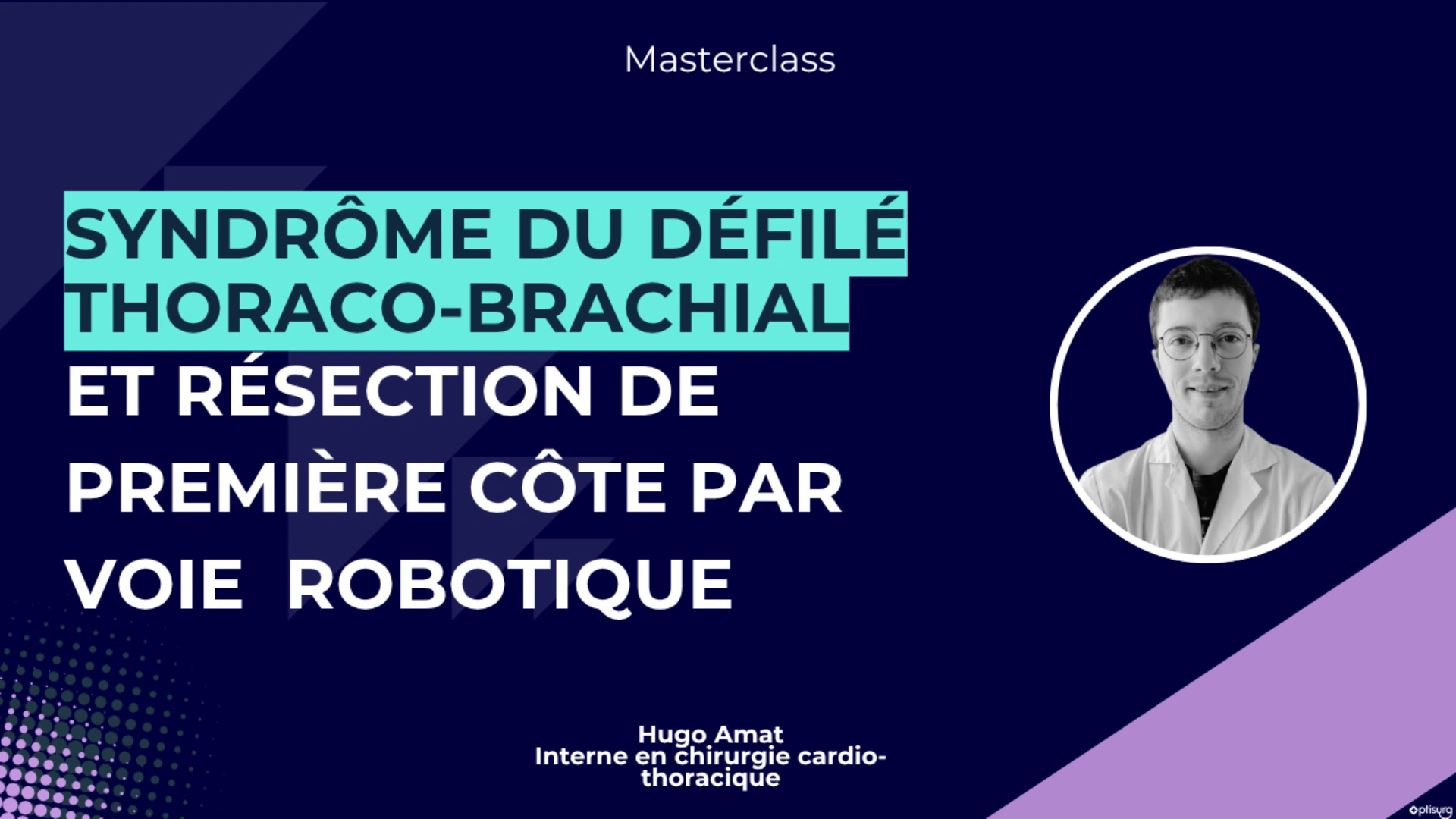 Syndrome du défilé thoraco-brachial et résection de première côte par voie robotique