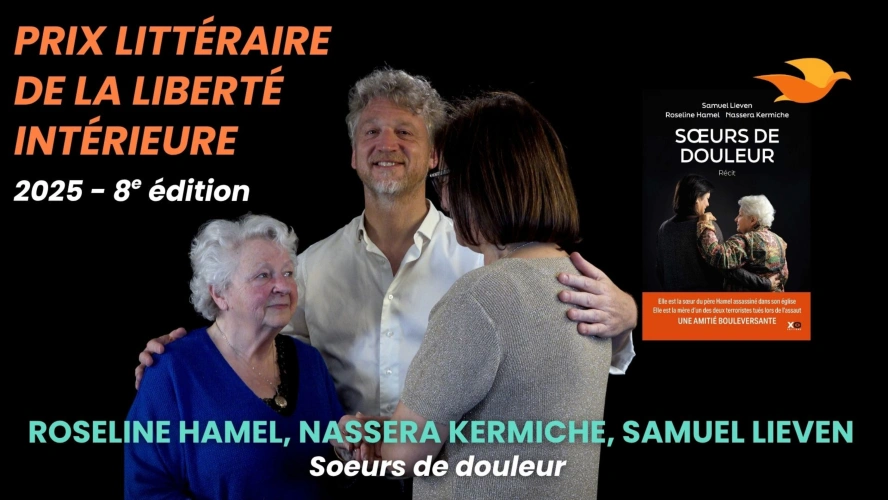 Prix de la liberté intérieure 2025 - Samuel Lieven, Roseline Hamel, Nassera Kermiche