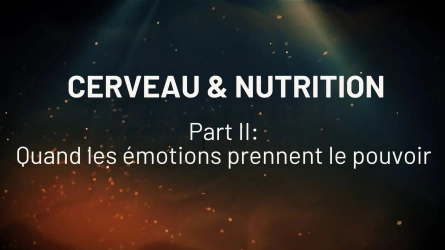 Cerveau et Nutrition: Quand les émotions prennent le pouvoir
