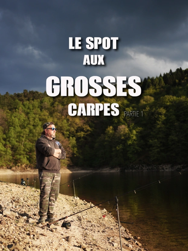 Le Spot Aux Grosses Carpes - Première partie