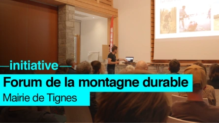 Tignes : Forums de la montagne durable