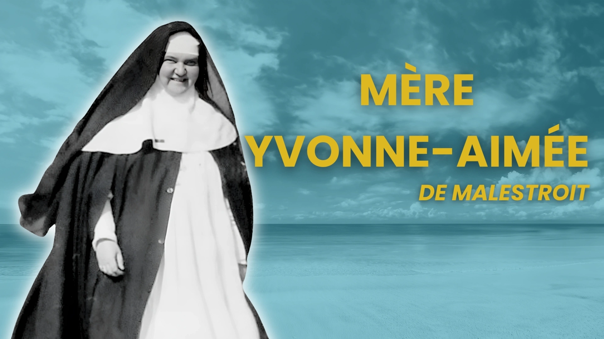 Mère Yvonne-Aimée de Malestroit, au-delà de toutes limites