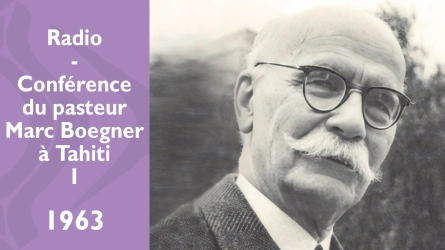 Conférence du Pasteur Marc Boegner à Tahiti - Bobine 2