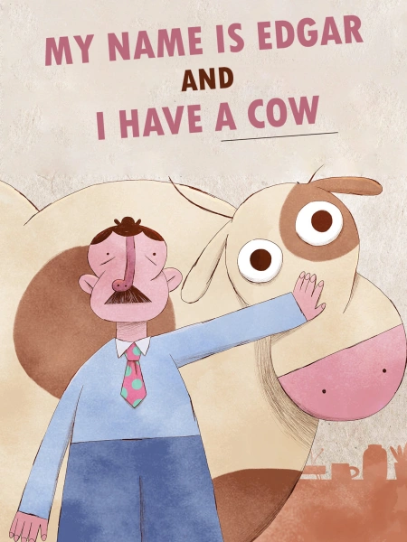 My Name is Edgar and I Have a Cow