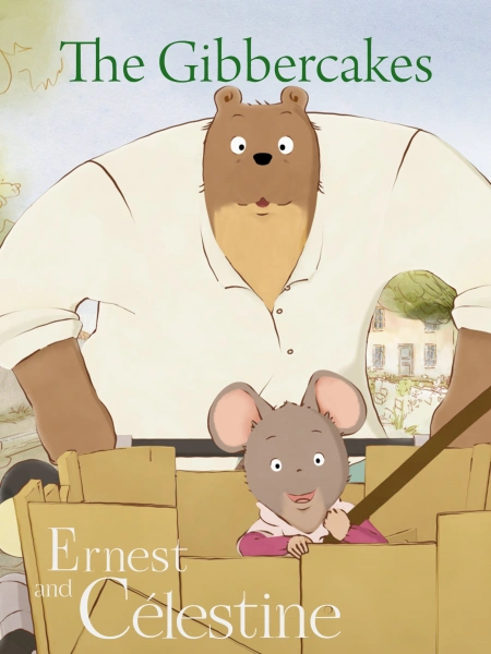 The Gibbercakes (Ernest ans Celestine)