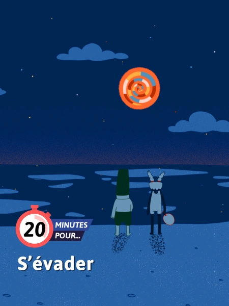 20 minutes pour... S'évader