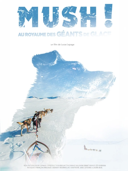 Mush ! Au pays des Géants de glace