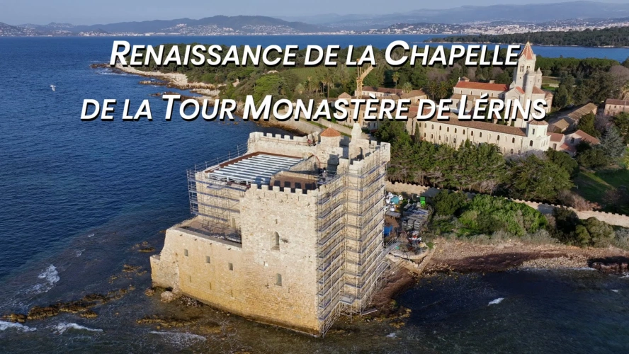 Renaissance de la Chapelle de la Tour Monastère de Lérins