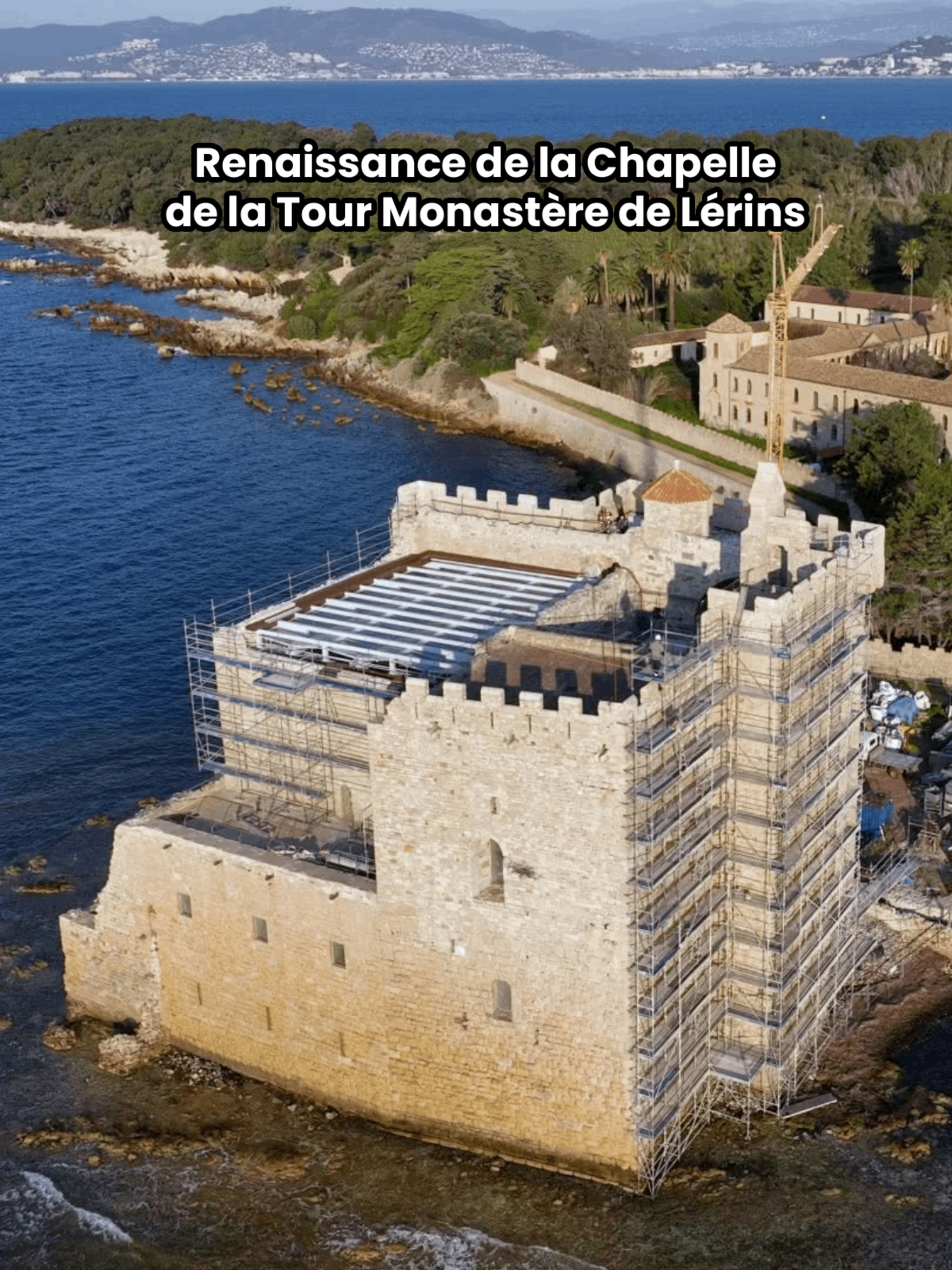Renaissance de la Chapelle de la Tour Monastère de Lérins