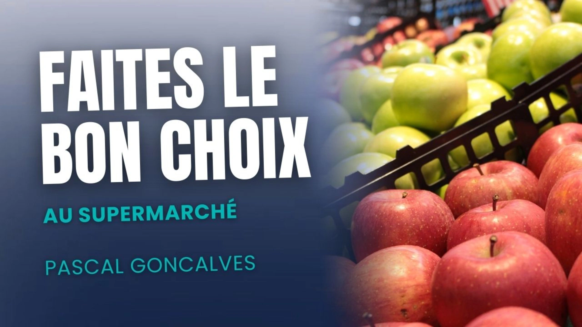 Faites le bon choix au supermarché !