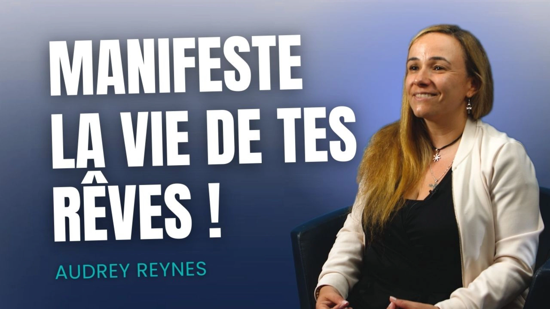 Manifeste la vie de tes rêves !
